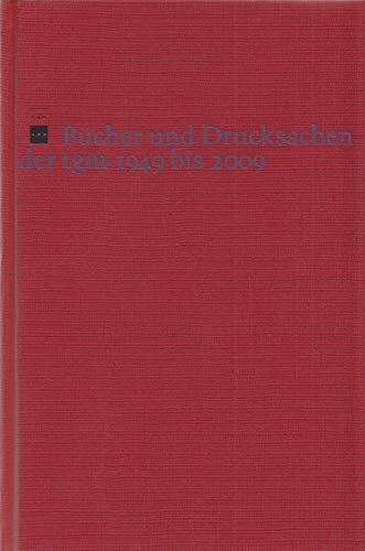 Titel „Bücher und Drucksachen der tgm 1949 bis 2009“
